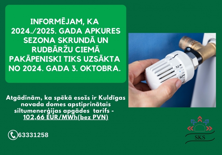 TIEK UZSĀKTA 2024./2025. GADA APKURES SEZONA